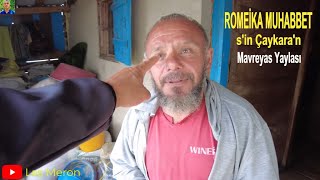 ROMEİKA MUHABBET S'İN ÇAYKARA'N: Mavreyas Yaylası