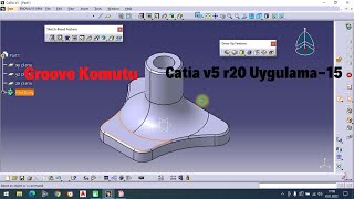 Catia v5 r20  Örnek Çizimler Uygulama-15  #catia v5 r20  Groove Komutu, Multi pad
