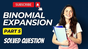 Binomial Expansion Part 5 | Solved Question | Easy Step by Step Solution | Study Math 2024 | English