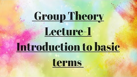 GROUP THEORY LECTURE-1 । Introducing basic terms of group। Introductory Video