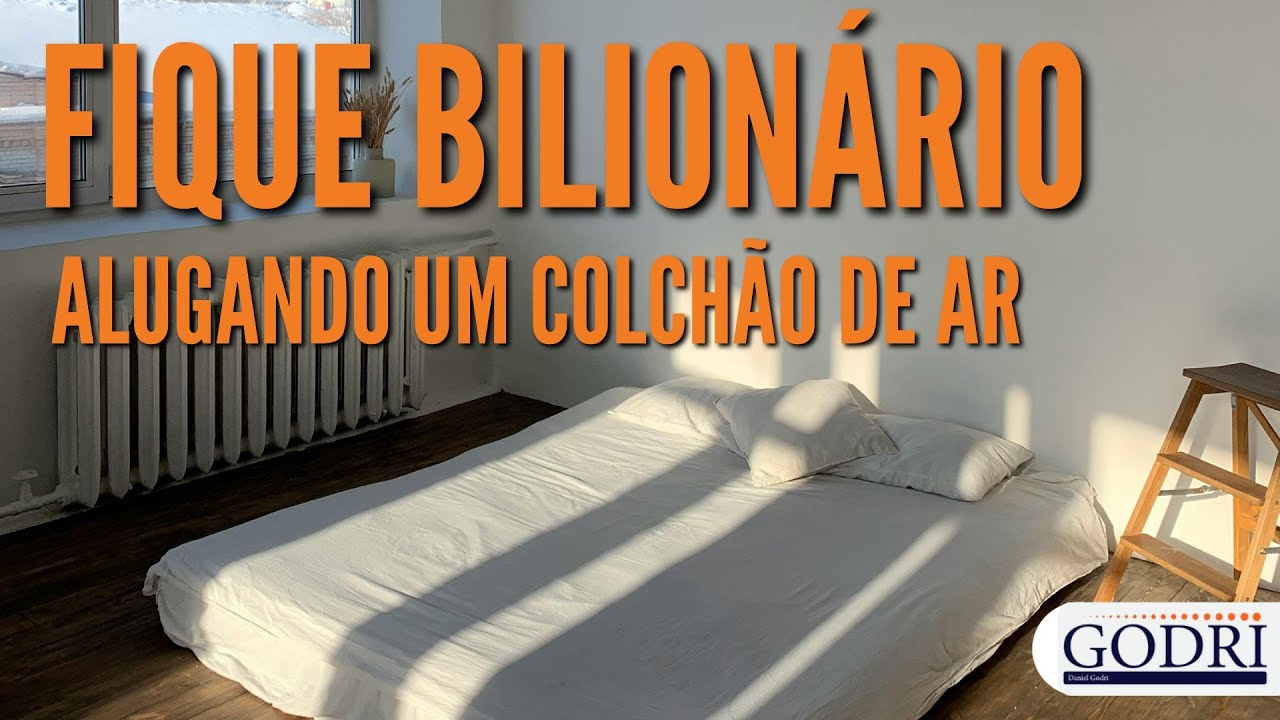 Fique bilionário alugando um colchão de ar