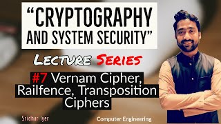 Lecture 7 | Vernam Cipher | Transposition Ciphers | RailFence | Simple Columnar Transposition Cipher