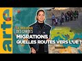 Migrations vers lue  quelles routes   le dessous des cartes  lessentiel  arte