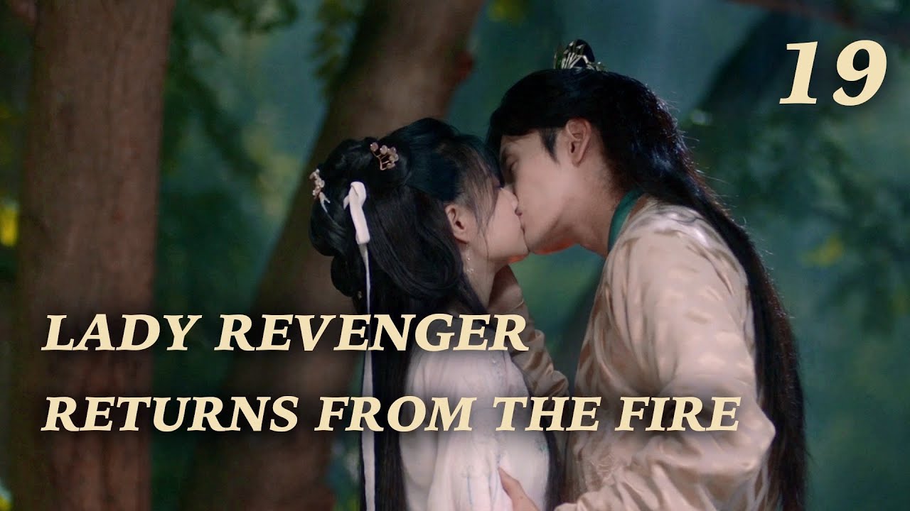 【ENG SUB】🔥👑Lady Revenger Returns From The Fire👑🔥 EP19｜ Xu Lu, Wei