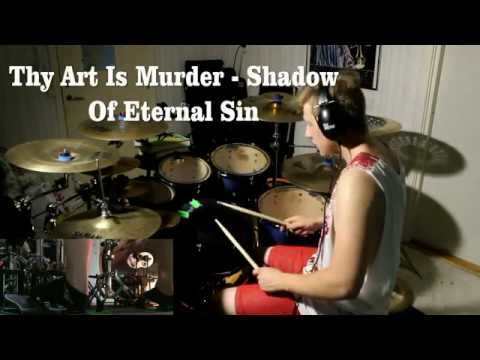 Thy Art Is Murder - Shadow of Eternal Sin Drum Cover By Adam Björk