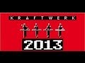 Kraftwerk Overview 2013