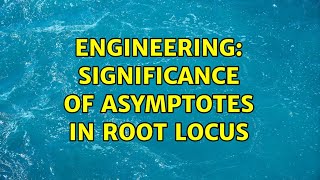 Engineering: Significance of asymptotes in root locus