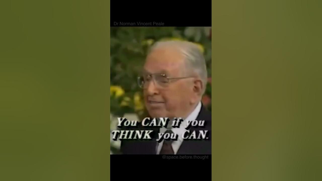 YOU CAN IF YOU THINK YOU CAN! Dr Norman Vincent Peale 💪🌅💛