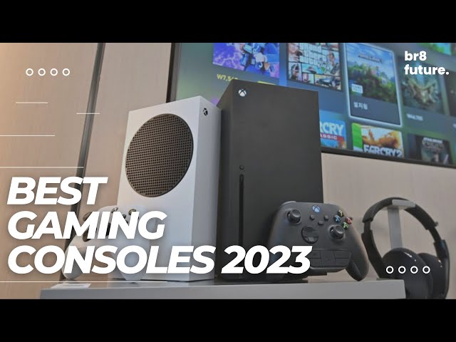 The 6 Best Game Consoles for 2023