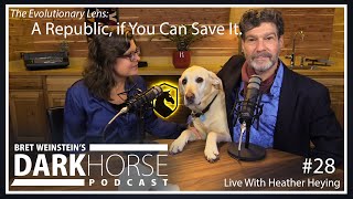 Bret and Heather 28th DarkHorse Podcast Livestream: A Republic, if You Can Save It