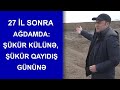 27 il sonra Ağdama, yurduna dönən tanınmış qəzetçi elə anlar yaşadı ki... "Şükür qayıdış gününə"