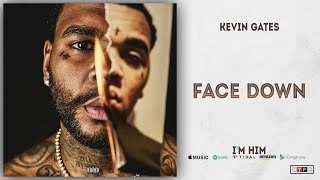 Kevin Gates - Face Down (I'm Him)