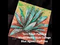 Part One Torn Paper Painting - Blue Agave 6X6 - Mixed Media