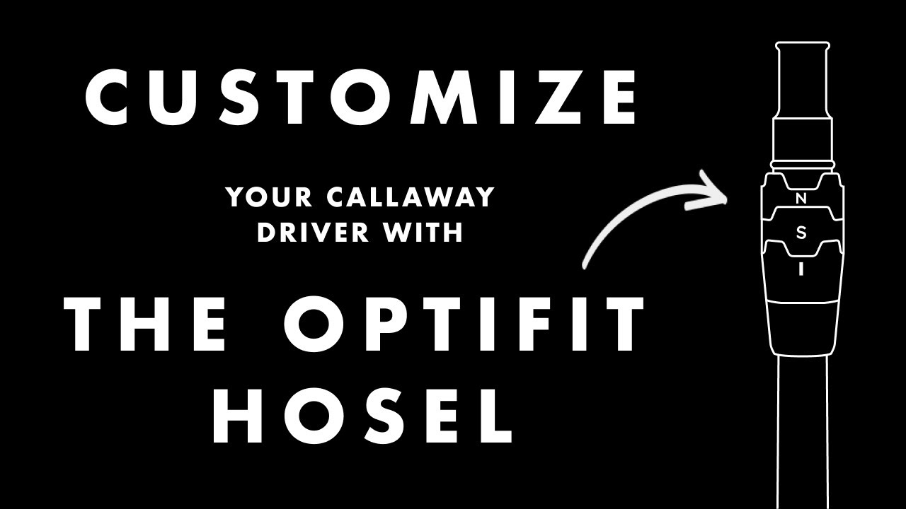OptiFit Hosel Customize your Callaway Driver!