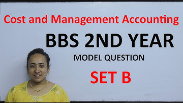 Cost and Management Account BBS 2nd Year Model Question TU Solution Important question