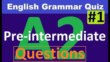 English Grammar, Questions, Pre-Intermediate, Level A2, Quiz #1, CAN YOU SCORE 30/30?