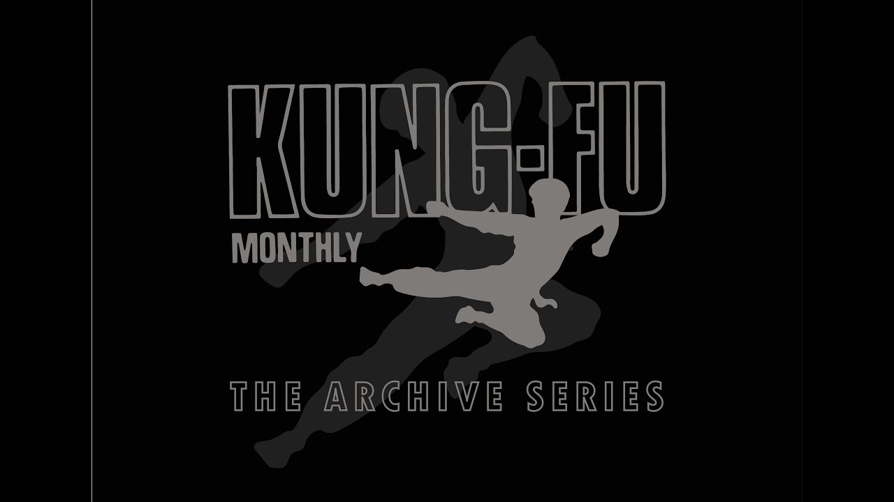 The Kung Fu Monthly Archive – The Kung Fu Monthly Archive