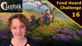 Clanfolk Ep 16 - Food Hoard Challenge - Early Access