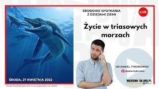 Życie w triasowych morzach / Dr Daniel Tyborowski