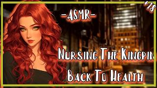 ASMR| Nursing ♡ The Kingpin Back To Health  [F4M][Binaural]