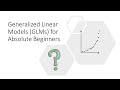 Generalized Linear Models GLMs For Absolute Beginners Generalized Linear Models GLMs For Absolute Beginners