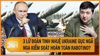 Chiến sự Nga-Ukraine: 3 Lữ đoàn tinh nhuệ Ukraine gục ngã, Nga kiểm soát hoàn toàn Rabotino?