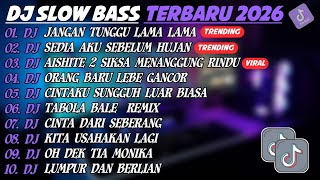 Download Lagu DJ SLOW BASS TERBARU 2026🎵DJ JANGAN TUNGGU LAMA LAMA🎵DJ SEDIA AKU SEBELUM HUJAN🎵FULL ALBUM  MP3