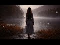 Crying In The Rain Melancholic Piano Music For Sadness Healing Emotional Release 