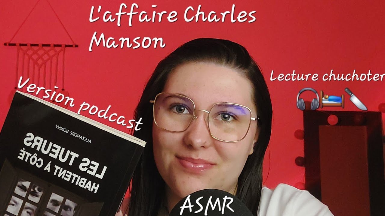 #ASMR TRUE CRIME L'affaire Charles Manson (lecture chuchoter) (version podcast)