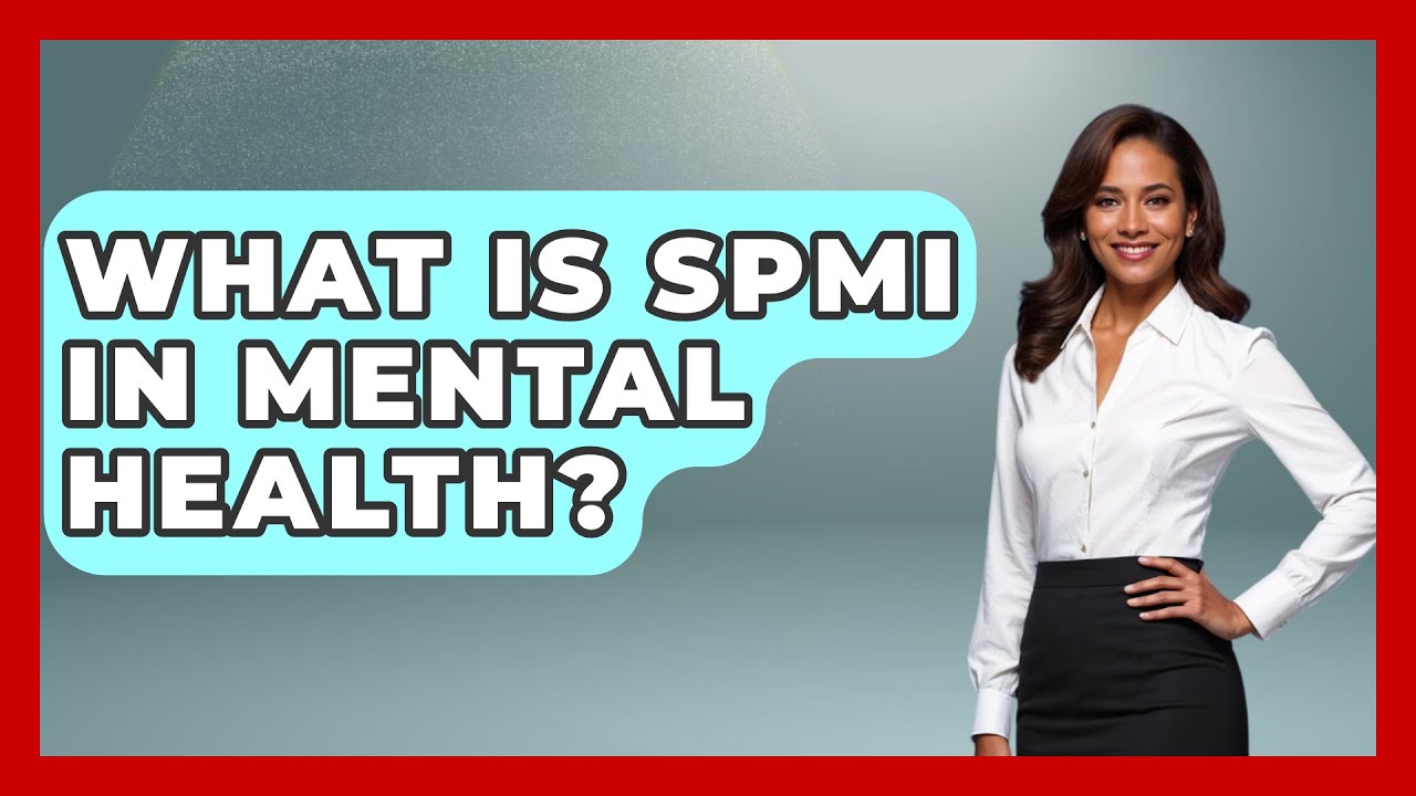 What Is SPMI In Mental Health? - Psychological Clarity