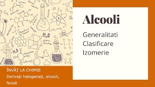 ALCOOLI - generalitati, clasificare, izomerie