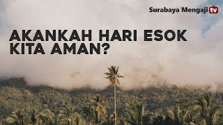 Akankah Hari Esok Kita Aman? - Ustadz Dr. Muhammad Arifin Badri, MA (video pendek)