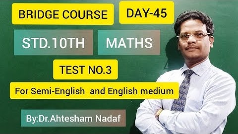 BRIDGE COURSE/STD.10TH/MATHS/DAY-45/TEST NO.3/FOR SEMI-ENGLISH,ENGLISH MEDIUM STUDENTS