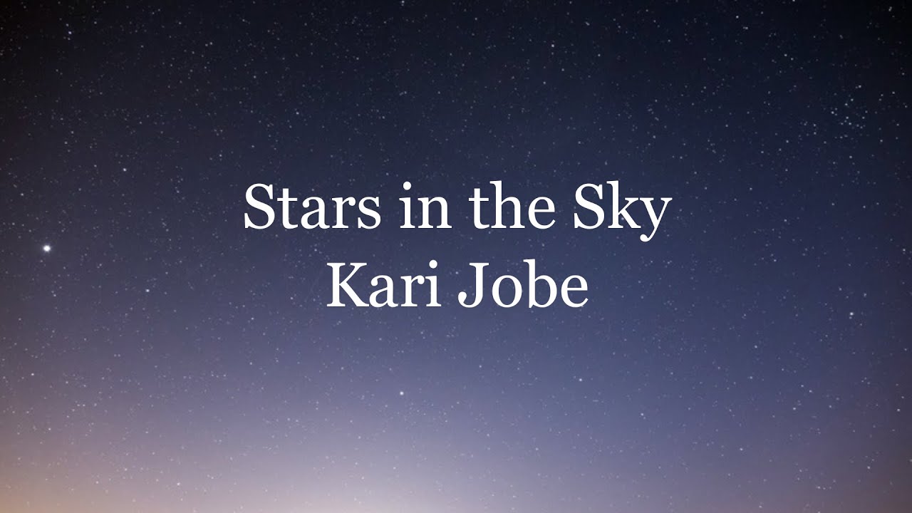 Stars in the sky with Lyrics Kari Jobe