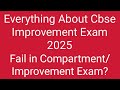 Everything About  Cbse Improvement Exam 2025🔥|Fail in Cbse Compartment Exam|#Cbse2025boards #Cbse