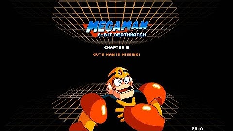 Mega Man 8-Bit Deathmatch - Chapter 2: Guts Man is Missing!
