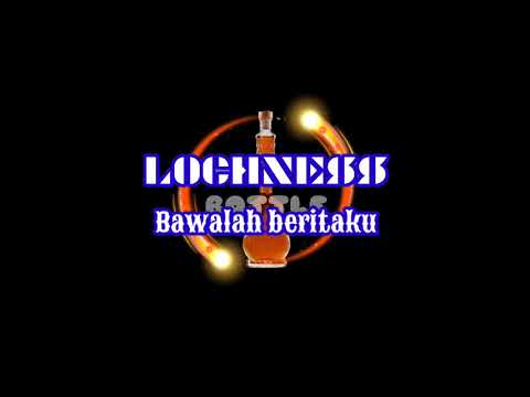Lochness - Bawalah beritaku Lirik