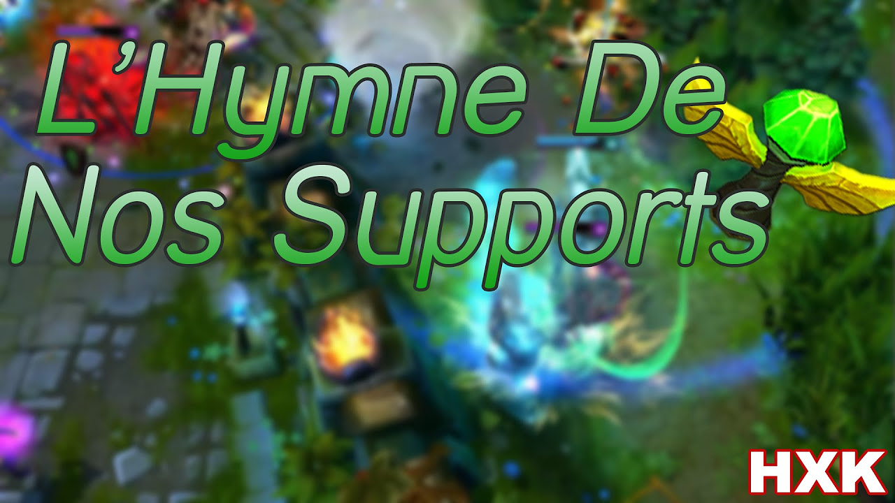 Hexakil   LHymne De Nos Supports Parodie LoL Fr