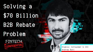 Solving a $70 Billion B2B Rebate Problem with Enable Co-Founder and CEO, Andrew Butt