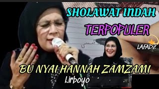 SHOLAWAT POPULER || BU NYAI HANNAH ZAMZAMI || SHOLAWAT BUSYRO