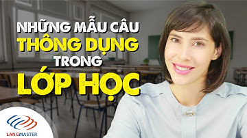 Langmaster - Tiếng Anh giao tiếp cơ bản | Các mẫu câu THÔNG DỤNG NHẤT trong LỚP HỌC