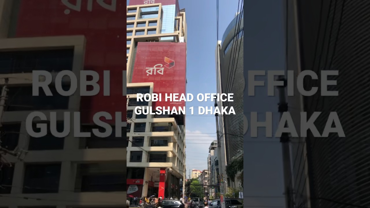 Robi Head Office, Gulshan 1 Dhaka. #গুলশান #ঢাকা #viralvideo #dhaka # ...
