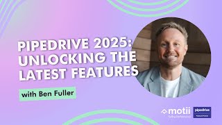 Pipedrive 2025  Unlocking the Latest Features and AI Power