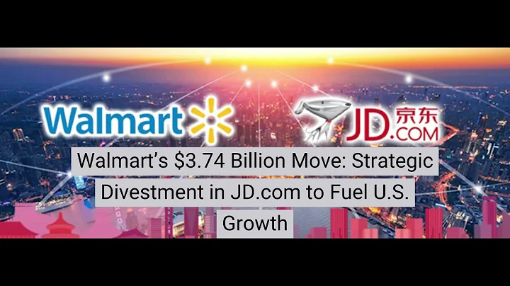 Walmart’s $3 74 Billion Move  Strategic Divestment in JD com to Fuel U S  Growth