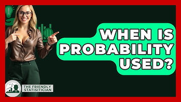 When Is Probability Used? - The Friendly Statistician