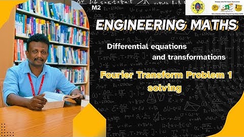 Fourier Transform Problem 1|Differential equations and Transformations|SNS Institutions