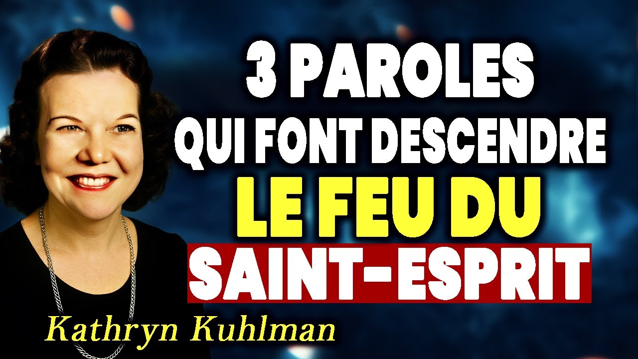 Cette Prière Fait Descendre le Feu du Saint-Esprit ! (Enseignement de Kathryn Kuhlman)