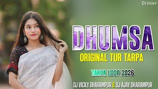 NEW DHUMSA TUR ORIGINAL‼️ DHUMSA TUR TARPA MUSIC 🌿 DJ VICKY DHARAMPUR DJ AJAY DHARAMPUR 