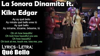 La Sonora Dinamita   Qué Bello ft  Kika Edgar (Lyrics Spanish-English) (Español-Inglés)
