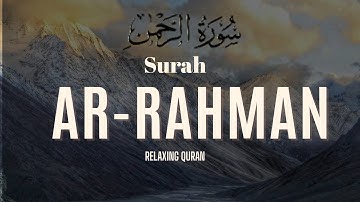 Surah Ar Rahman سورة الرحمن  Soothing Quranic Vibes